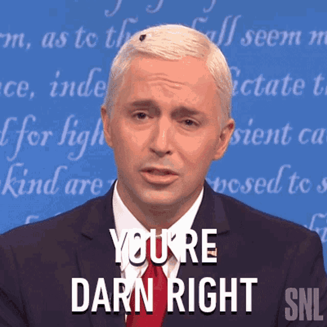 Youre Darn Right Mike Pence GIF - Youre Darn Right Mike Pence Beck Bennett GIFs