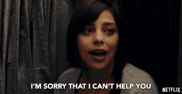 a woman says i 'm sorry that i can 't help you in a netflix ad