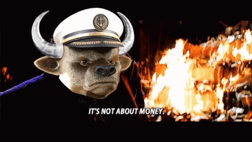 a cartoon bull wearing a captain 's hat says " it 's not about money "