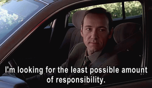 Please GIF - Kevin Spacey Least Responsibility Responsibility GIFs