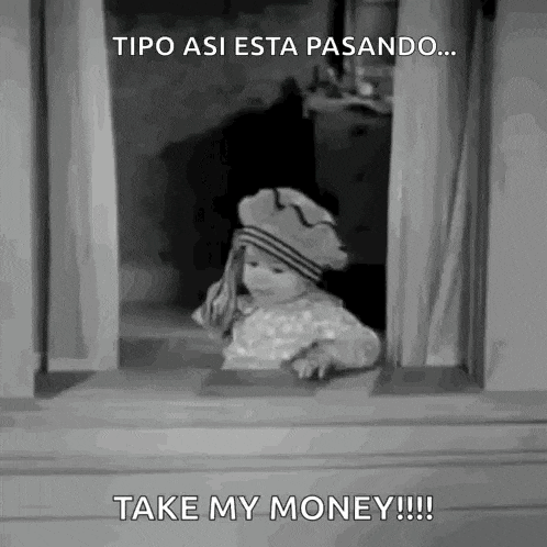 a baby is looking out of a window with the words `` take my money '' written on it .