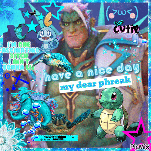 a picture of a man surrounded by sea creatures with the words have a nice day my dear phreak on it