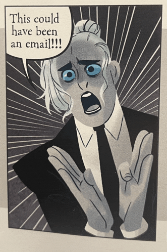 a cartoon of a man in a suit and tie with a speech bubble that says " this could have been an email "