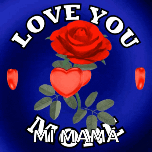 a poster that says love you mi mama with a red rose and two hearts