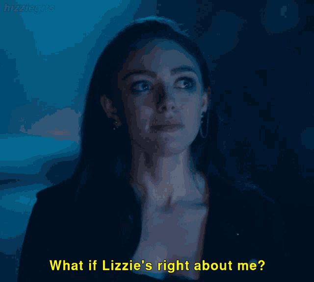 a woman is asking what if lizzie is right about me