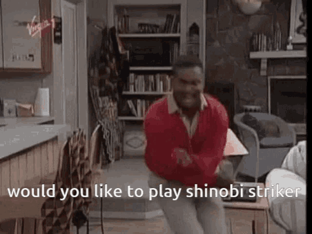 a man in a red sweater is dancing in a living room with the words would you like to play shinobi striker .