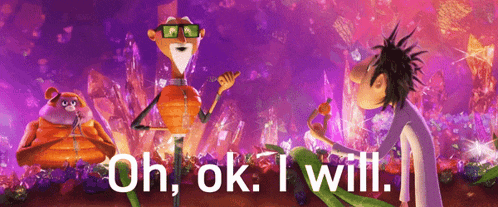 a cartoon scene with the words oh ok i will on the bottom