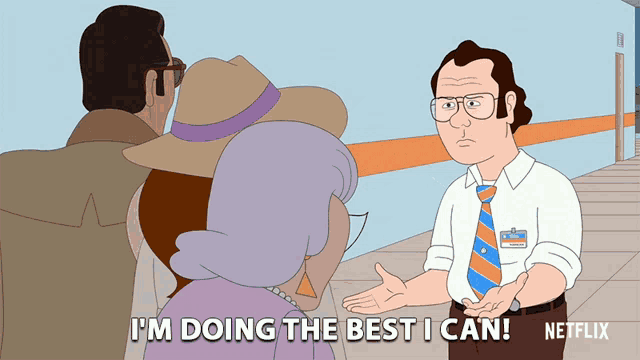a cartoon of a man saying i 'm doing the best i can on netflix