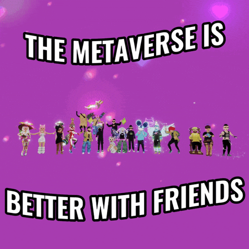 a poster that says the metaverse is better with friends on it