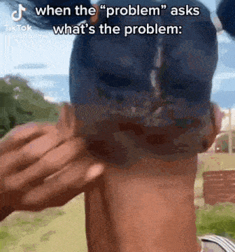 a person with a tattoo on their neck says when the problem asks what 's the problem ..