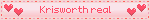 krisworth real is written on a pink background with hearts