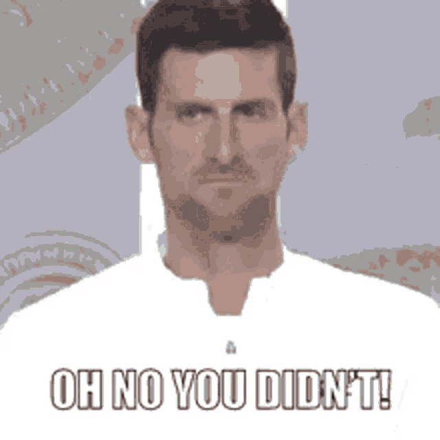 a man in a white shirt is making a funny face and says oh no you didn 't .