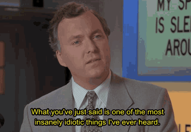 Insanely Idiotic Things Ive Ever Heard GIF - Insanely Idiotic Things Ive Ever Heard GIFs