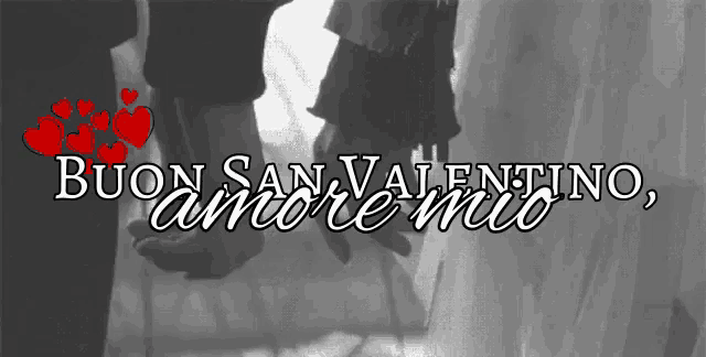 a black and white photo of two people holding hands with the words buon san valentino amore mio