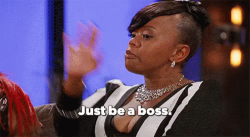 Own Yourself GIF - Just Be A Boss Be A Boss Boss Girl GIFs