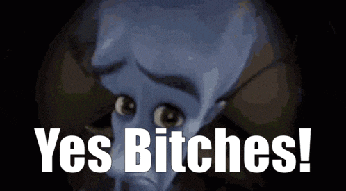 a cartoon character is saying yes bitches in front of a black background