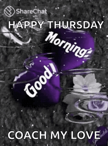 a purple heart with the words `` happy thursday morning coach my love '' on it .