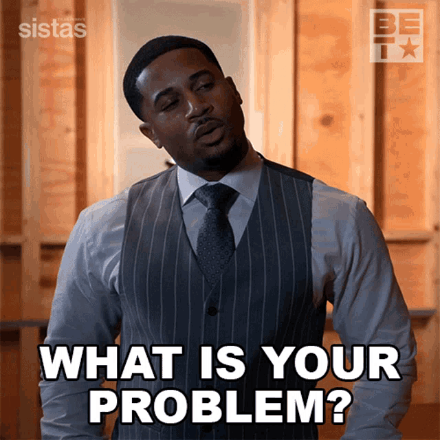 What Is Your Problem Zac GIF - What Is Your Problem Zac Sistas GIFs