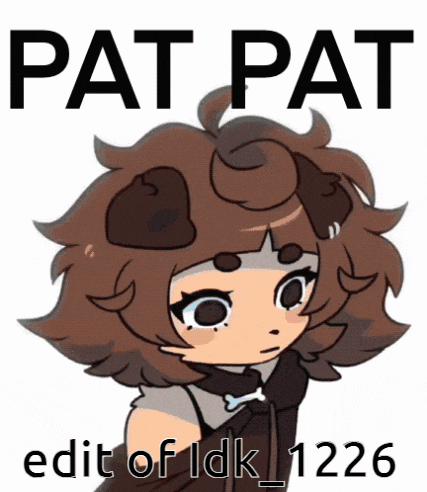 pat pat edit of idk_1226 is written on a poster