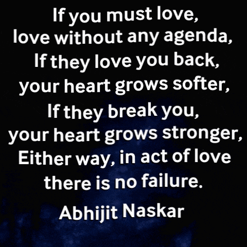 a quote from abhijit naskar says if you must love love without any agenda