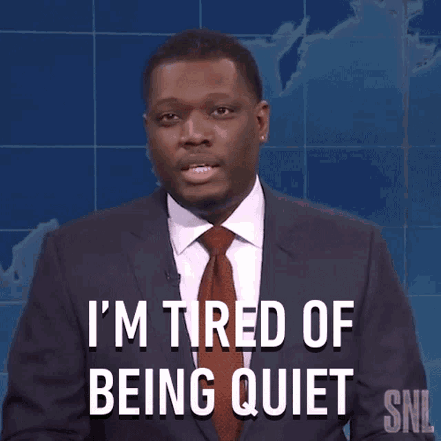 Im Tired Of Being Quiet Saturday Night Live GIF - Im Tired Of Being Quiet Saturday Night Live Weekend Update GIFs