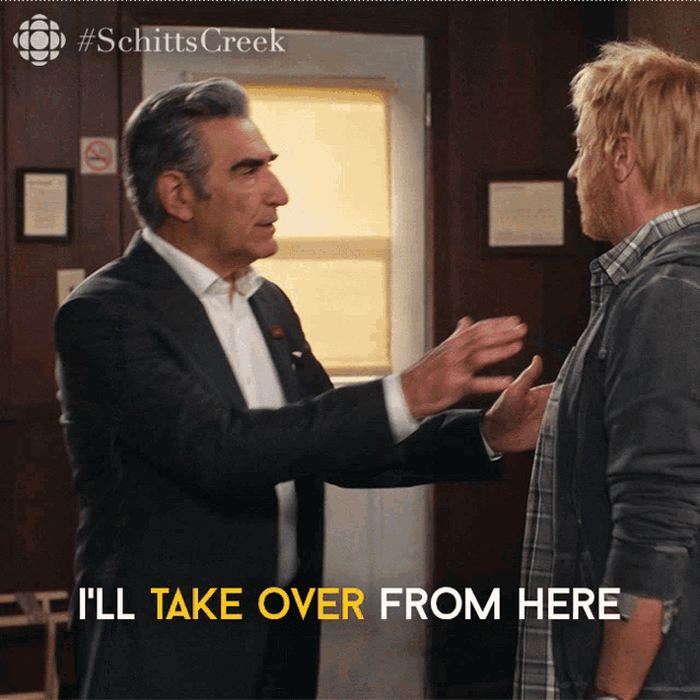 a man in a suit is talking to another man with the words " i 'll take over from here " below him