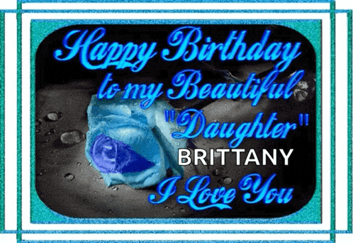 a happy birthday to my beautiful daughter brittany