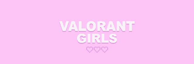 the words valorant girls are on a pink background