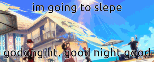 a poster that says i 'm going to slepe godongiht good night good