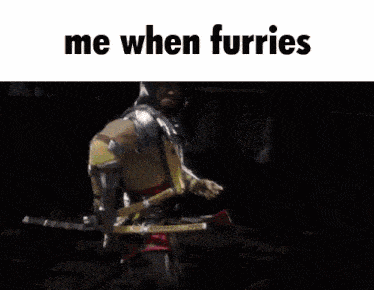 a picture of a man with a sword and the words me when furries on the bottom