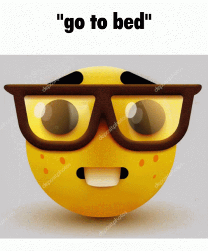 Dad Go To Bed GIF - Dad Go To Bed Nerd Emoji GIFs