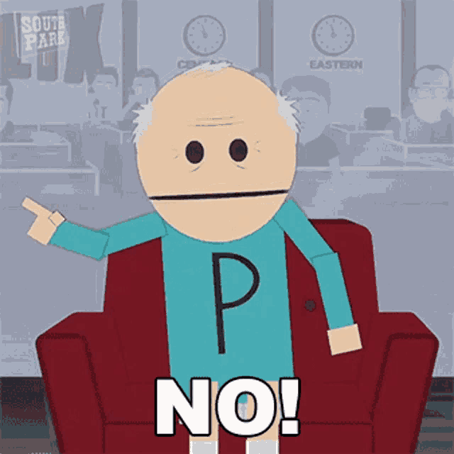 a cartoon character from south park is sitting in a chair and saying no