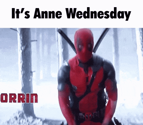 deadpool says it 's anne wednesday in a meme