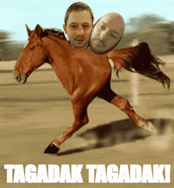 a picture of a horse with two men 's faces on it and the words tagadak tagadak on the bottom