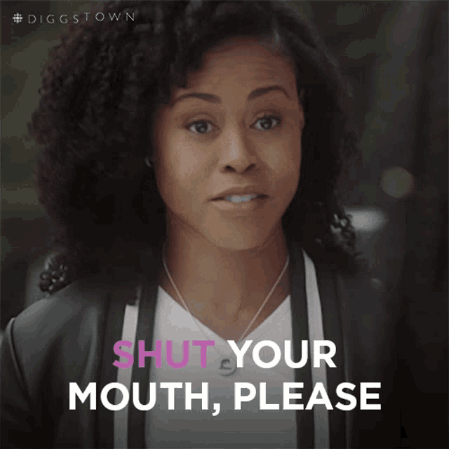 a close up of a woman 's face with the words shut your mouth please behind her