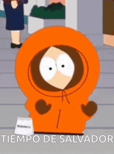 kenny from south park is wearing an orange hoodie and holding a sign that says tiempo de salvador