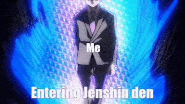 a man in a suit and tie is standing in a tunnel with the words " me entering jenshin den " on the bottom