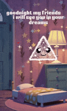 a goodnight my friends i will see you in your dreams message