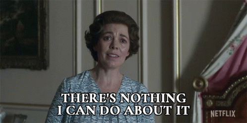 Theres Nothing I Can Do About It Queen Elizabeth Ii GIF - Theres Nothing I Can Do About It Queen Elizabeth Ii Olivia Colman GIFs
