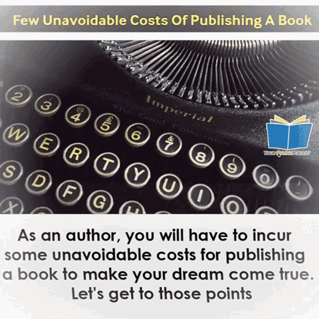 a typewriter with the words " few unavoidable costs of publishing a book " on top