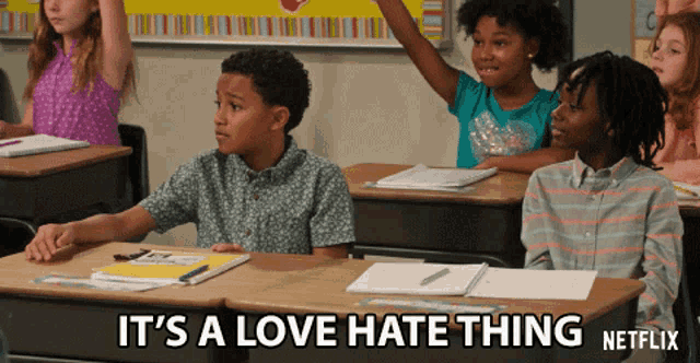 a girl raising her hand in a classroom with the words it 's a love hate thing netflix