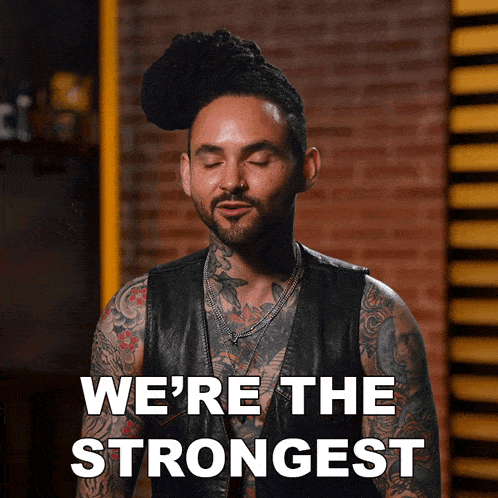 We'Re The Strongest Team Around Jon GIF - We'Re The Strongest Team Around Jon Ink Masters GIFs