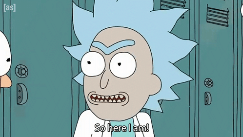 So Here I Am Rick And Morty GIF - So Here I Am Rick And Morty So Here'S Me GIFs