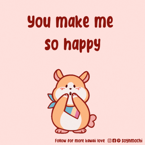 a cartoon of a hamster surrounded by pink hearts with the words you make me so happy