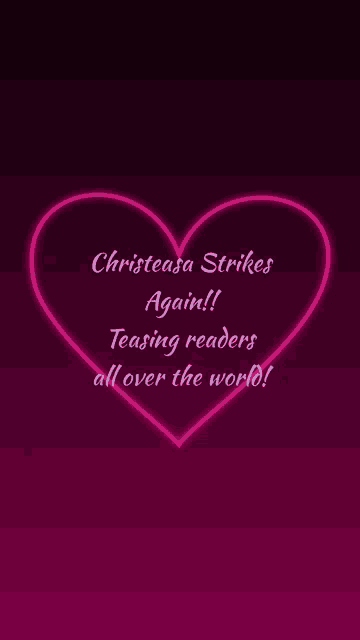 a pink heart with the words christeasa strikes again teasing readers all over the world on it