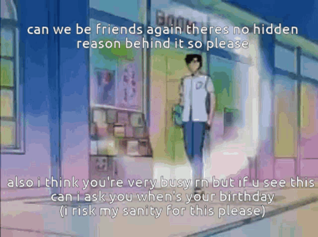 a man standing in front of a bookstore with the words can we be friends again theres no hidden reason behind it so please