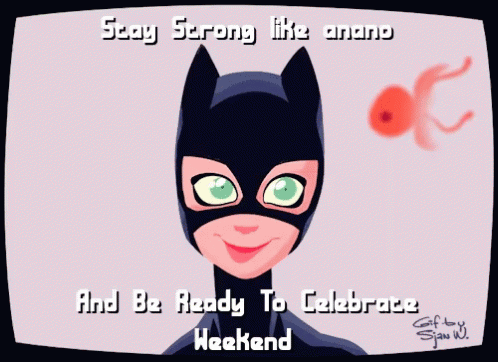 Cat Woman Stay Strong Like Anano GIF - Cat Woman Stay Strong Like Anano Celebrate The Weekend GIFs