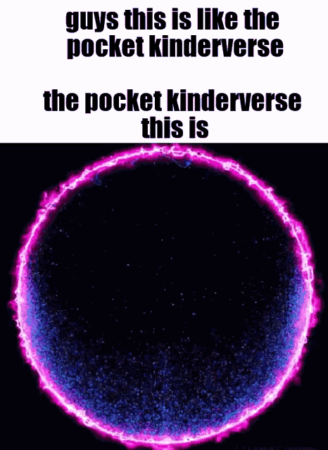 a purple circle with the words " guys this is like the pocket kinderverse the pocket kinderverse this is "
