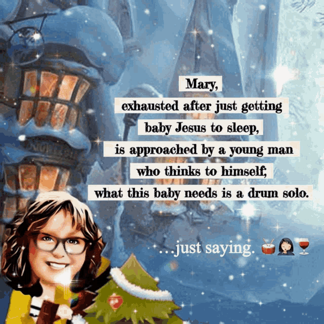 mary exhausted after just getting baby jesus to sleep is approached by a young man who thinks to himself what this baby needs