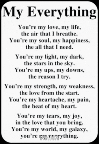 a black and white poster with the words my everything on it